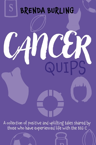 Бумажная книга «Cancer Quips: A collection of positive and uplifting tales shared by those who have experienced life with the Big C», автор Бренда Берлинг - фото №1