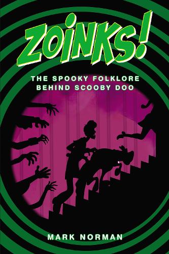 Бумажная книга «Zoinks!: The Spooky Folklore Behind Scooby Doo», автор Марк Норман - фото №1