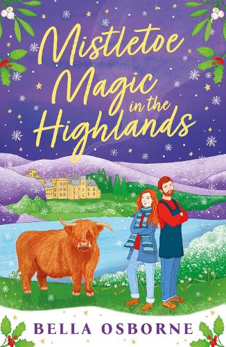 Бумажная книга «Mistletoe Magic in the Highlands: The brand-new perfect funny and festive rom-com to curl up with in 2024», автор Белла Осборн - фото №1