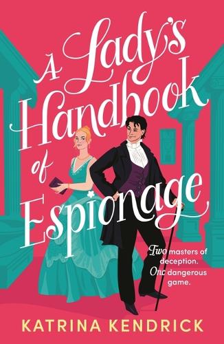 Бумажная книга «A Lady's Handbook of Espionage: A brand-new spicy, historical romance about two spies and one dangerous game...», автор Катрина Кендрик - фото №1