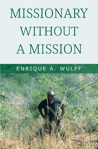 Паперова книга «Missionary Without a Mission...», автор Енріке А. Вульф - фото №1