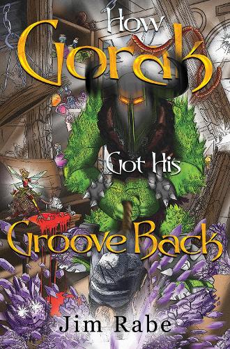 Бумажная книга «How Gorak Got His Groove Back», автор Джим Рэйб - фото №1