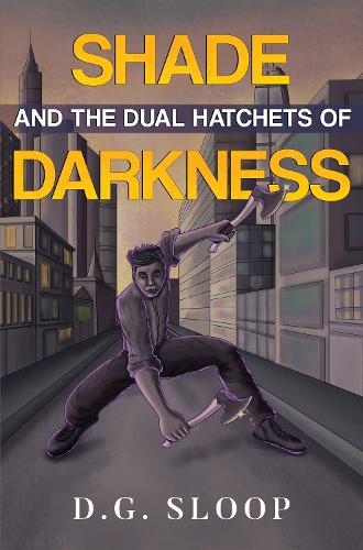 Бумажная книга «Shade and the Dual Hatchets of Darkness», автор Д.Г. Слоуп - фото №1
