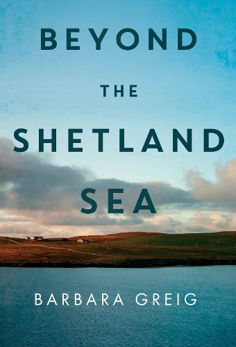 Бумажная книга «Beyond The Shetland Sea», автор Барбара Грейг - фото №1