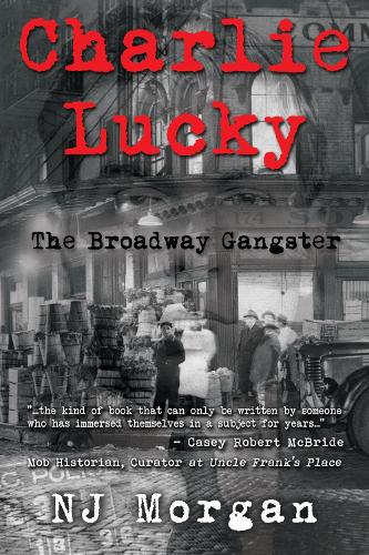 Бумажная книга «Charlie Lucky: The Broadway Gangster», автор Н. Дж. Морган - фото №1