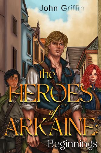 Паперова книга «The Heroes of Arkaine: Beginnings», автор Джон Гріффін - фото №1