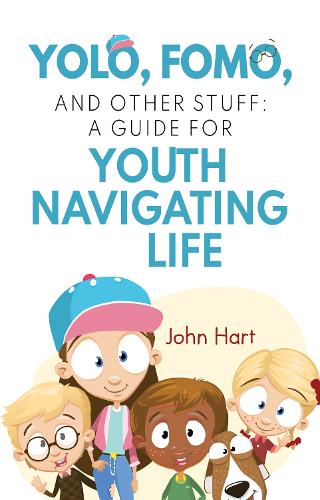 Бумажная книга «YOLO, FOMO, and Other Stuff: A Guide for Youth Navigating Life», автор Джон Харт - фото №1