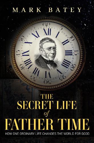 Бумажная книга «The Secret Life of Father Time», автор Марк Батей - фото №1