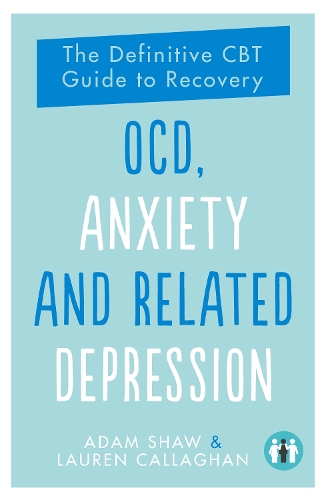 [object Object] «OCD, Anxiety and Related Depression: The Definitive CBT Guide to Recovery», авторов Адам Шоу, Лорен Каллаган - фото №1