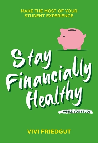 Бумажная книга «Stay Financially Healthy While You Study», автор Виви Фридгут - фото №1