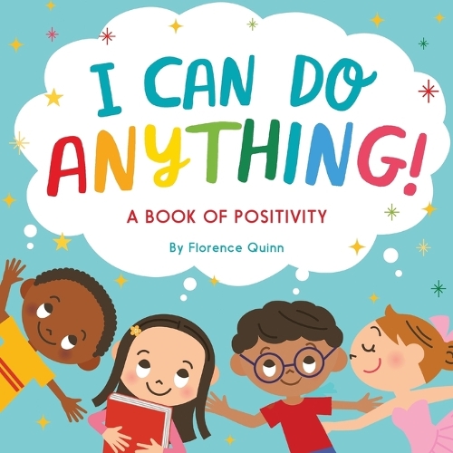 [object Object] «I Can Do Anything!: A Book of Positivity for Kids», автор Флоренция Квинн - фото №1