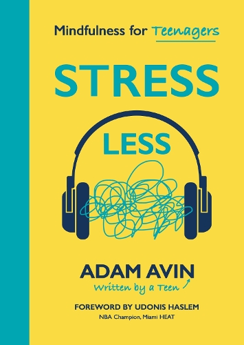 Паперова книга «Stress Less: Mindfulness for Teenagers», автор Адам Авін - фото №1