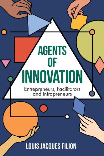 Паперова книга «Agents of Innovation: Entrepreneurs, Facilitators and Intrapreneurs», автор Луї Жак Філіон - фото №1