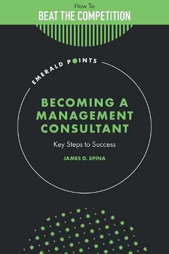 Бумажная книга «Becoming a Management Consultant: Key Steps to Success», автор Джеймс Д. Спина - фото №1