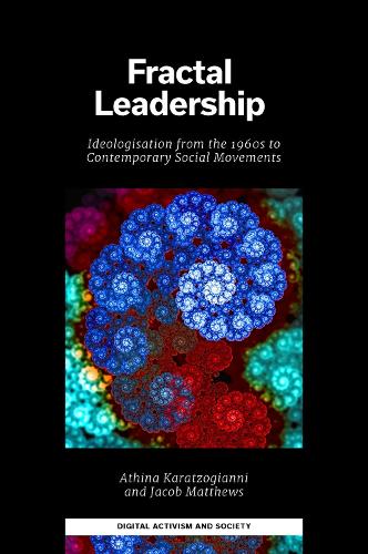 Бумажная книга «Fractal Leadership: Ideologisation from the 1960s to Contemporary Social Movements», автор Атина Каратзогианни - фото №1
