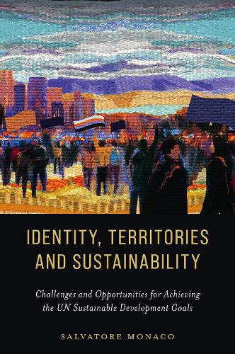 Паперова книга «Identity, Territories, and Sustainability: Challenges and Opportunities for Achieving the UN Sustainable Development Goals», автор Сальваторе Монако - фото №1