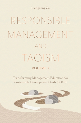 Паперова книга «Responsible Management and Taoism, Volume 2: Transforming Management Education for Sustainable Development Goals (SDGs)», автор Лянгун Цзу - фото №1