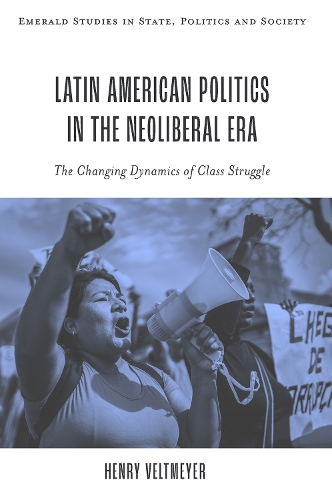 Бумажная книга «Latin American Politics in the Neoliberal Era: The Changing Dynamics of Class Struggle», автор Генри Вельтмайер - фото №1