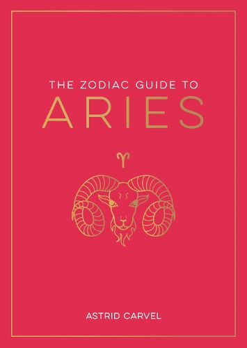 [object Object] «The Zodiac Guide to Aries: The Ultimate Guide to Understanding Your Star Sign, Unlocking Your Destiny and Decoding the Wisdom of the Stars», автор Астрид Карвел - фото №1