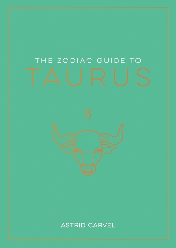 [object Object] «The Zodiac Guide to Taurus: The Ultimate Guide to Understanding Your Star Sign, Unlocking Your Destiny and Decoding the Wisdom of the Stars», автор Астрид Карвел - фото №1