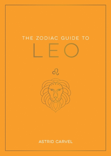 [object Object] «The Zodiac Guide to Leo: The Ultimate Guide to Understanding Your Star Sign, Unlocking Your Destiny and Decoding the Wisdom of the Stars», автор Астрид Карвел - фото №1