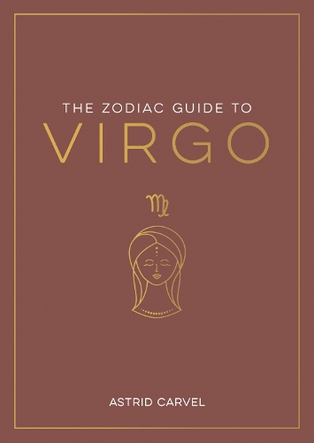 [object Object] «The Zodiac Guide to Virgo: The Ultimate Guide to Understanding Your Star Sign, Unlocking Your Destiny and Decoding the Wisdom of the Stars», автор Астрид Карвел - фото №1