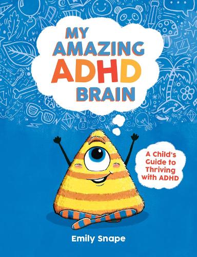 Бумажная книга «My Amazing ADHD Brain: A Child's Guide to Thriving with ADHD», автор Эмили Снейп - фото №1