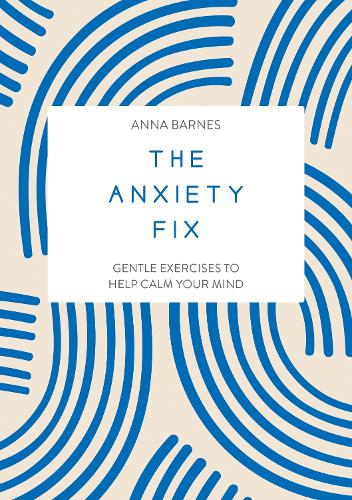 Бумажная книга «The Anxiety Fix: Gentle Exercises to Help Calm Your Mind», автор Summersdale Publishers - фото №1