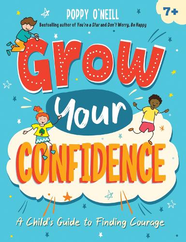 Паперова книга «Grow Your Confidence: A Child's Guide to Finding Courage», автор Поппі О'Ніл - фото №1