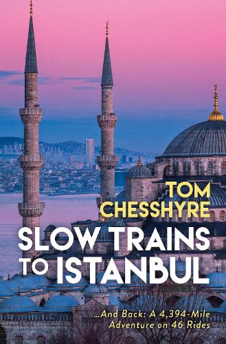 Бумажная книга «Slow Trains to Istanbul: ...And Back: A 4,570-Mile Adventure on 55 Rides» - фото №1