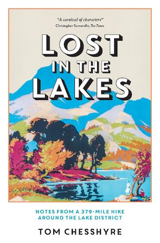 Бумажная книга «Lost in the Lakes: Notes from a 379-Mile Hike Around the Lake District», автор Том Чешир - фото №1