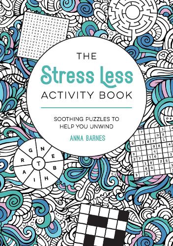 Бумажная книга «The Stress Less Activity Book: Soothing Puzzles to Help You Unwind», автор Анна Барнс - фото №1