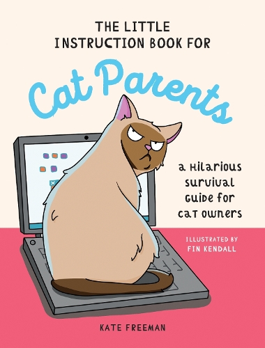 Бумажная книга «The Little Instruction Book for Cat Parents: A Hilarious Survival Guide for Cat Owners», автор Кейт Фримен - фото №1