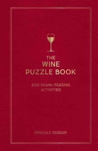 Бумажная книга «The Wine Puzzle Book: Brain-Teasing Puzzles, Games and Trivia», автор Паскаль Дюгей - фото №1