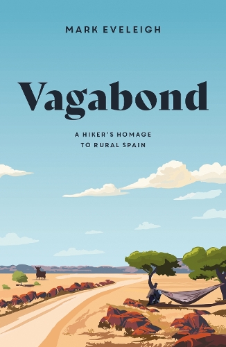 Бумажная книга «Vagabond: A Hiker's Homage to Rural Spain», автор Марк Эвли - фото №1