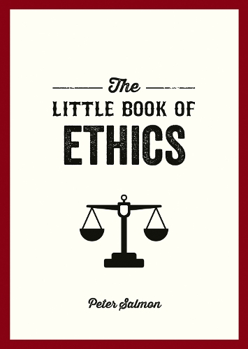 Бумажная книга «The Little Book of Ethics: An Introduction to the Key Principles and Theories You Need to Know» - фото №1