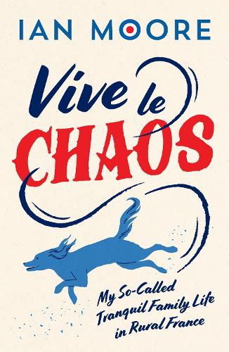 Бумажная книга «Vive le Chaos: My So-Called Tranquil Family Life in Rural France» - фото №1