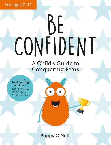 Паперова книга «Be Confident: A Child’s Guide to Conquering Fears», автор Поппі О'Ніл - фото №1