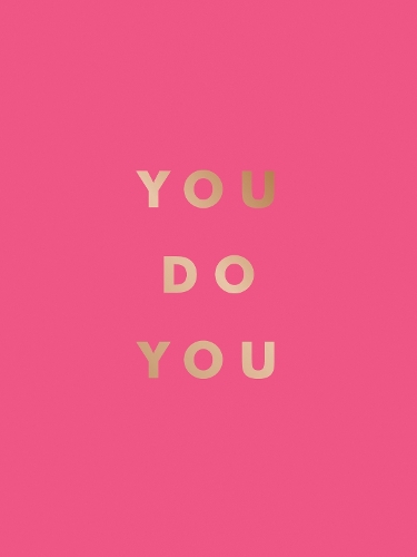 Бумажная книга «You Do You: Quotes to Uplift, Empower and Inspire», автор Summersdale Publishers - фото №1