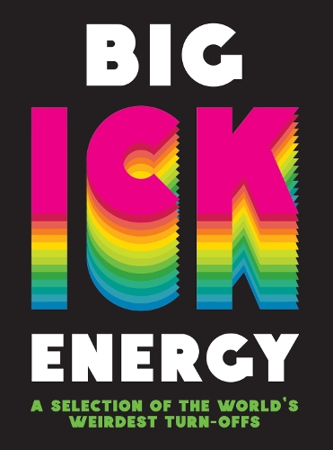 Паперова книга «Big Ick Energy: A Selection of the World’s Weirdest Turn-Offs», автор Summersdale Publishers - фото №1