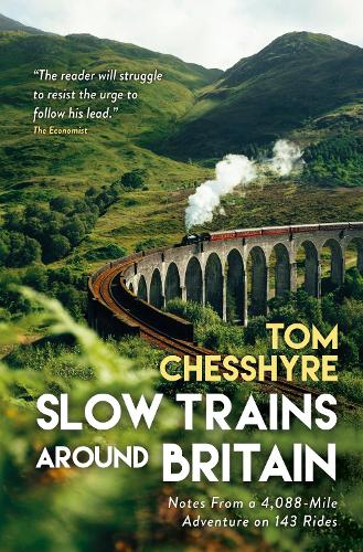 [object Object] «Slow Trains Around Britain: Notes from a 4,088-Mile Adventure on 143 Rides», автор Том Чешир - фото №1