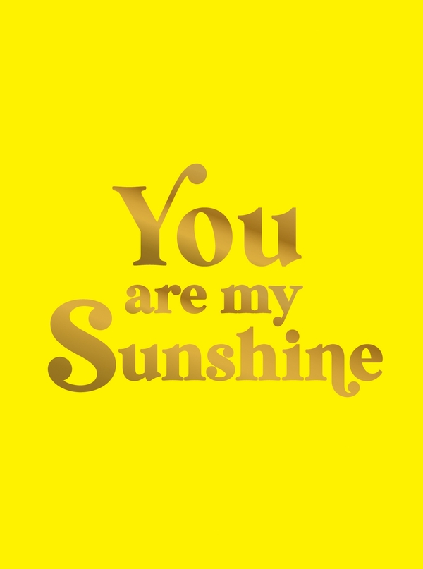 Бумажная книга «You Are My Sunshine. Uplifting Quotes for an Awesome Friend», автор Summersdale Publishers - фото №1