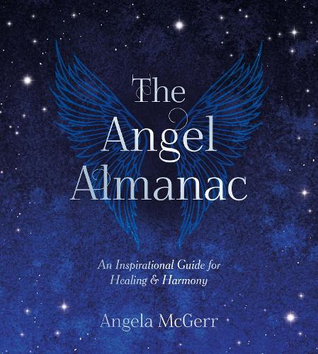 Паперова книга «The Angel Almanac: An Inspirational Guide for Healing and Harmony», автор Анжела МакГерр - фото №1