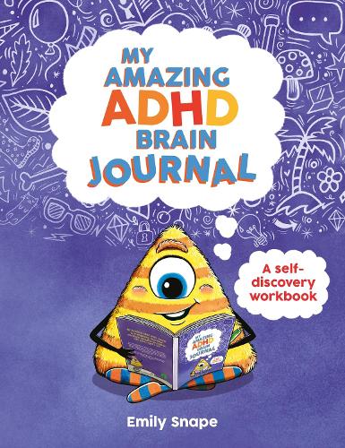 Паперова книга «My Amazing ADHD Brain Journal: A Self-Discovery Workbook for Children with ADHD Brains», автор Емілі Снейп - фото №1