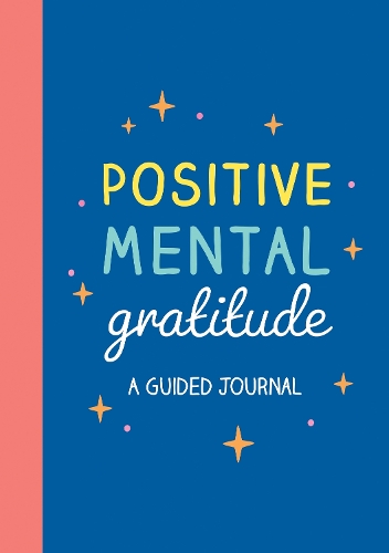 Бумажная книга «Positive Mental Gratitude: A Guided Journal to Help You Practise Mindfulness, Positivity and Self-reflection», автор Summersdale Publishers - фото №1