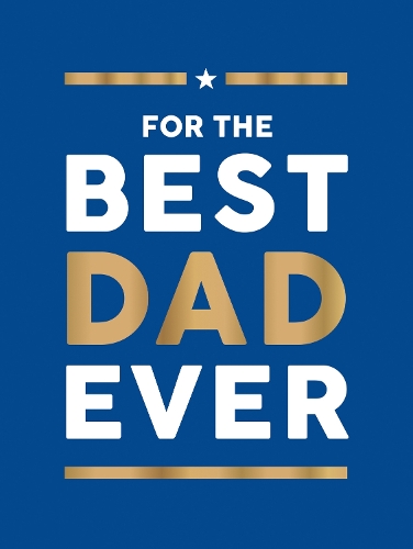Паперова книга «For the Best Dad Ever: The Perfect Gift to Give Your Dad», автор Summersdale Publishers - фото №1