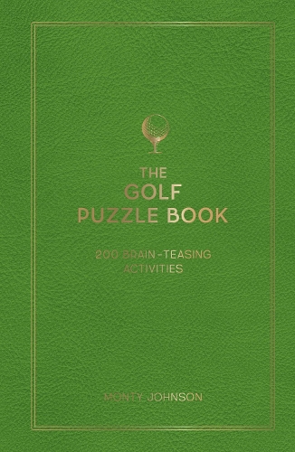 Бумажная книга «The Golf Puzzle Book: 200 Brain-Teasing Puzzles, Games and Trivia», автор Монти Джонсон - фото №1