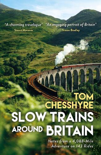 Бумажная книга «Slow Trains Around Britain: Notes from a 4,088-Mile Adventure on 143 Rides», автор Том Чешир - фото №1