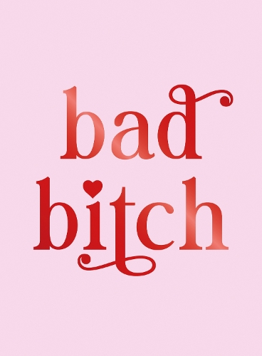 Бумажная книга «Bad Bitch: Iconic Quotes and Empowering Affirmations for Your Bestie», автор Summersdale Publishers - фото №1