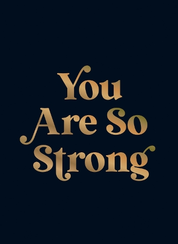 Бумажная книга «You Are So Strong: Positive Quotes and Uplifting Statements to Boost Your Mood», автор Summersdale Publishers - фото №1